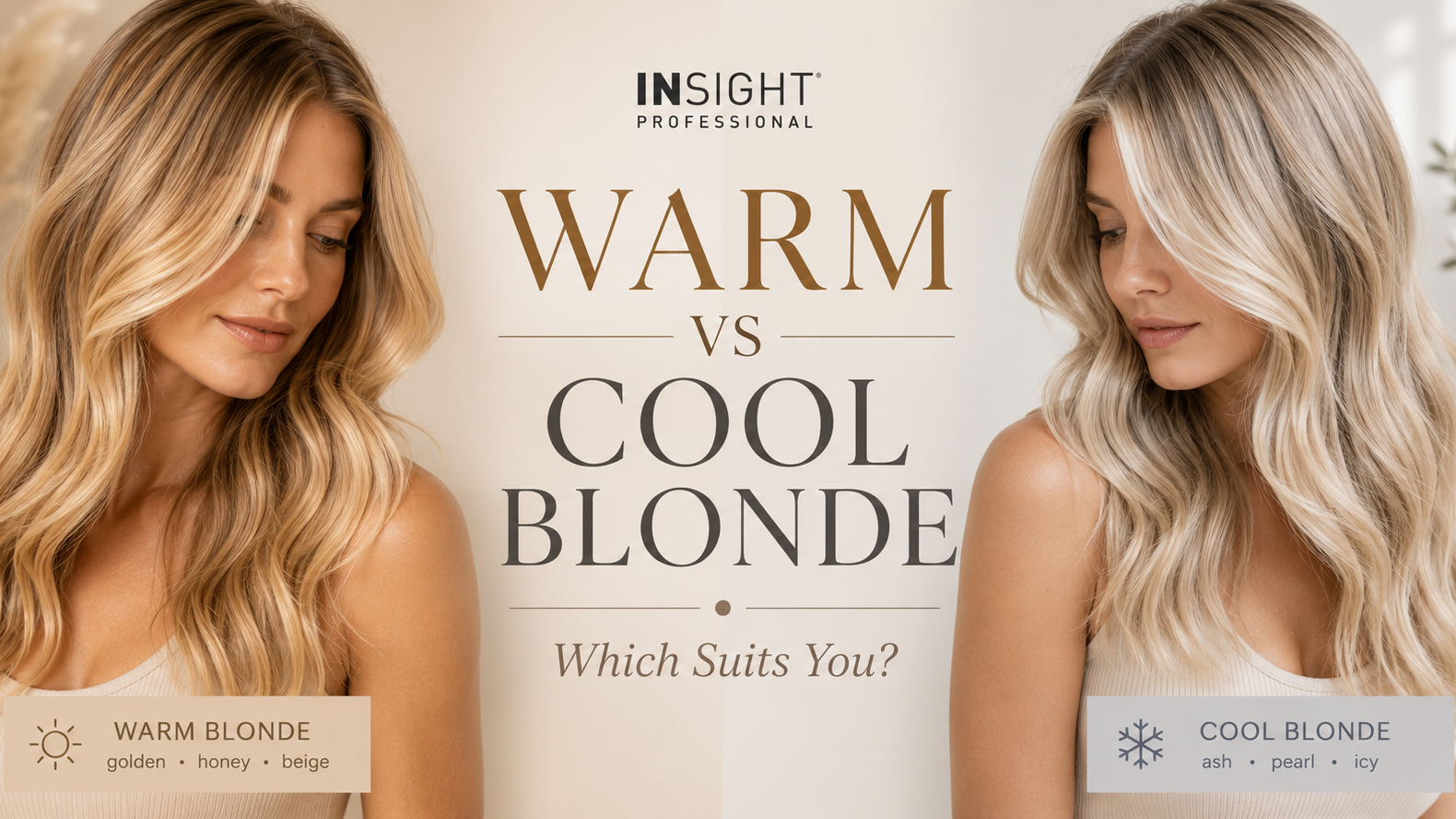 Insight Professional blog banner comparing warm golden blonde tones and cool ash blonde tones side by side, helping readers understand the differences between warm and cool blonde hair colours and which shade may suit them best.