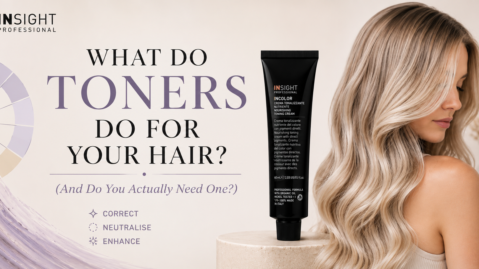 Insight Professional blog banner featuring an Incolor toning cream and healthy blonde hair, explaining how toners help correct unwanted tones, neutralise brassiness and enhance hair colour for salon-quality results.