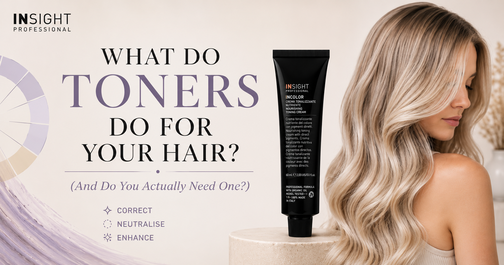 Insight Professional blog banner featuring an Incolor toning cream and healthy blonde hair, explaining how toners help correct unwanted tones, neutralise brassiness and enhance hair colour for salon-quality results.